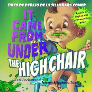It Came From Under the High Chair