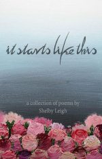 It Starts Like This: A Collection of Poetry