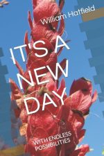 It's a New Day: With Endless Possibilities