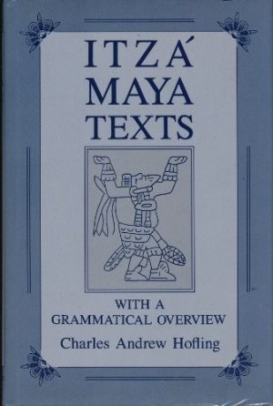 Itza Maya Texts With a Grammatical Overview