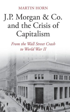 J.P. Morgan & Co. And the Crisis of Capitalism