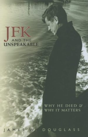 JFK and the Unspeakable: Why He Died & Why It Matters