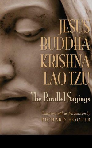 Jesus, Buddha, Krishna & Lao Tzu: The Parallel Sayings