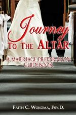 Journey to the Altar: A Marriage Preparation Guidebook