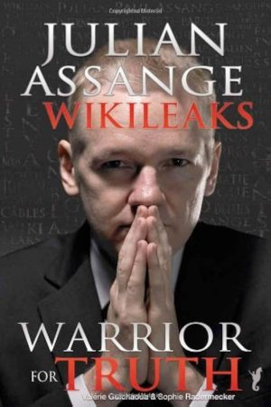 Julian Assange - WikiLeaks: Warrior for Truth