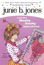 Junie B. Jones and the Mushy Gushy Valentime