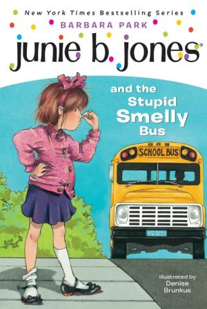 Junie B. Jones and the Stupid Smelly Bus