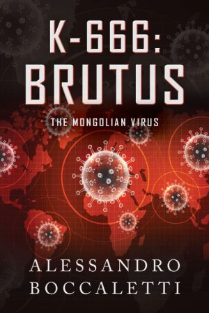 K-666: BRUTUS — the Mongolian Virus
