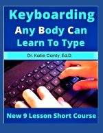 Keyboarding Any Body Can Learn to Type