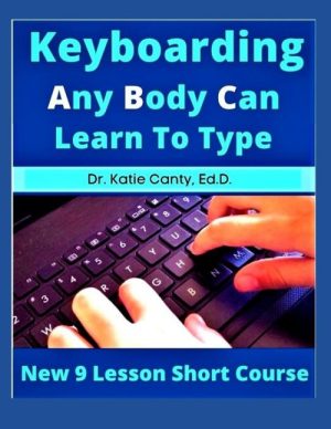 Keyboarding Any Body Can Learn to Type