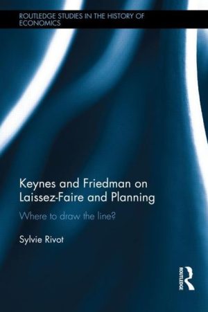 Keynes and Friedman on Laissez-Faire and Planning