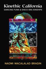 Kinethic California: Dancing Funk and Disco Era Kinships