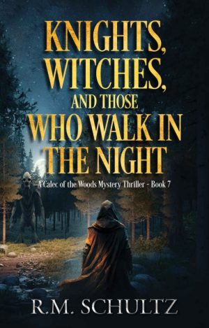 Knights, Witches, and Those Who Walk in the Night