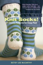 Knit Socks!: 17 Patterns for Cozy Feet