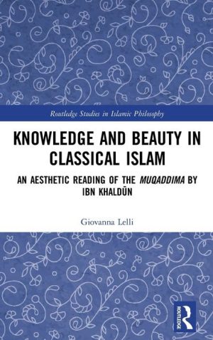 Knowledge and Beauty in Classical Islam