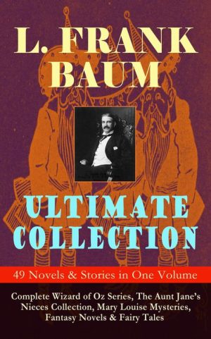 L. FRANK BAUM Ultimate Collection