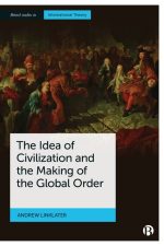 The Idea of Civilization and the Making of the Global Order