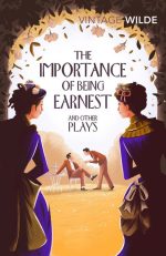 The Importance of Being Earnest and Other Plays