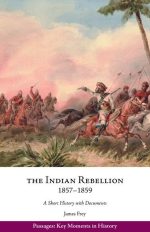 The Indian Rebellion, 1857-1859