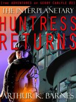The Interplanetary Huntress Returns