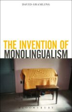 The Invention of Monolingualism