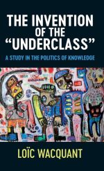 The Invention of the 'Underclass'