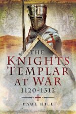 The Knights Templar at War, 1120-1312