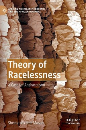 Theory of Racelessness: A Case for Antirace