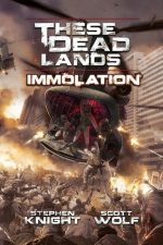 These Dead Lands: Immolation
