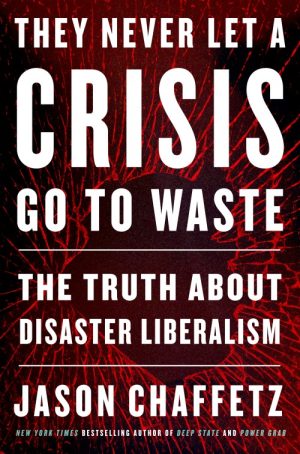 They Never Let a Crisis Go to Waste