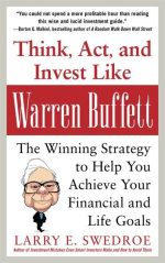 Think, Act, and Invest Like Warren Buffett