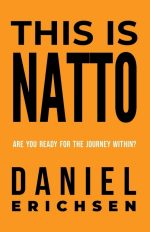 This Is Natto: Are You Ready for the Journey Within?
