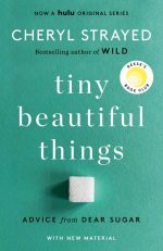 Tiny Beautiful Things: Advice From Dear Sugar