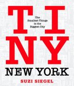Tiny New York: The Smallest Things in the Biggest City