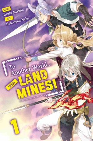 To Another World... With Land Mines! Volume 1