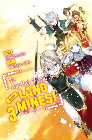 To Another World... With Land Mines! Volume 3