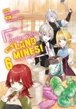 To Another World... With Land Mines! Volume 6
