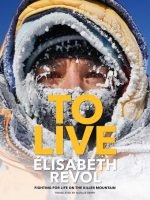 To Live: Fighting for Life on the Killer Mountain