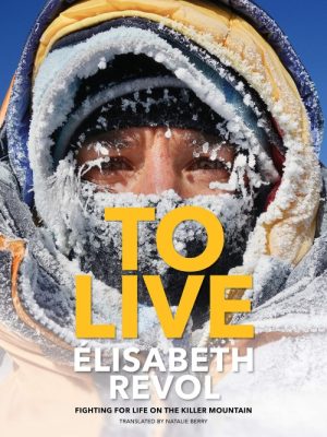 To Live: Fighting for Life on the Killer Mountain