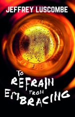 To Refrain From Embracing