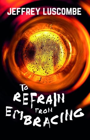 To Refrain From Embracing