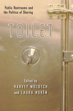 Toilet: Public Restrooms and the Politics of Sharing