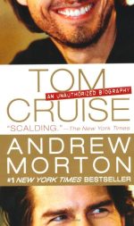 Tom Cruise: An Unauthorized Biography