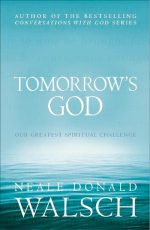 Tomorrow's God: Our Greatest Spiritual Challenge