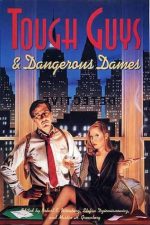 Tough Guys and Dangerous Dames