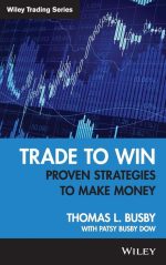 Trade to Win: Proven Strategies to Make Money
