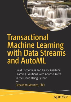 Transactional Machine Learning With Data Streams and AutoML