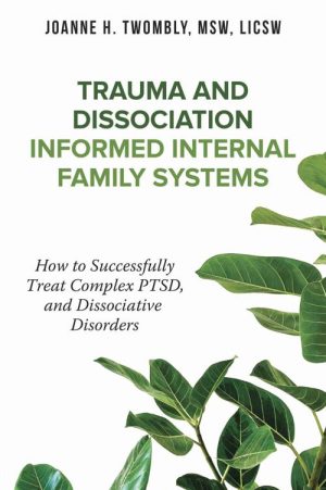 Trauma and Dissociation Informed Internal Family Systems