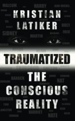 Traumatized: The Conscious Reality