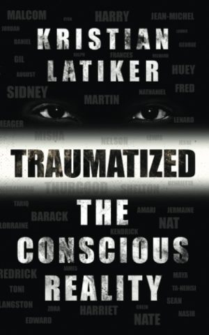 Traumatized: The Conscious Reality